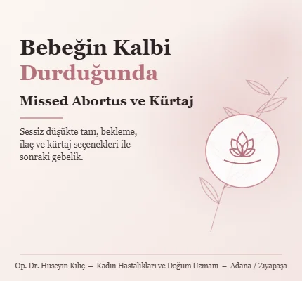 Bebeğin Kalbi Durduğunda Kürtaj: Missed Abortus Nedir? | Op. Dr. Hüseyin Kılıç