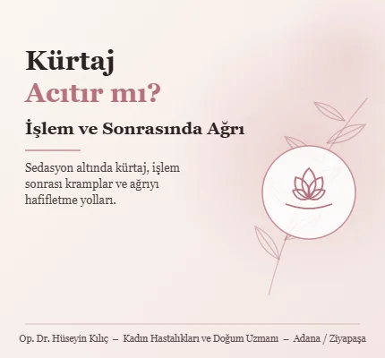 Kürtaj Acıtır mı? Kürtajda ve Sonrasında Ağrı Olur mu? | Op. Dr. Hüseyin Kılıç